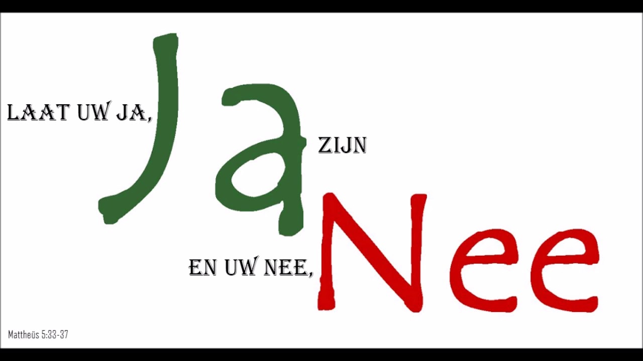 Woorden van Jezus – Laat uw ja ja zijn en uw nee nee - Bijbelse