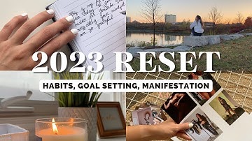 Reset for 2023 | Healthy Habits, Goal Setting & Manifestation