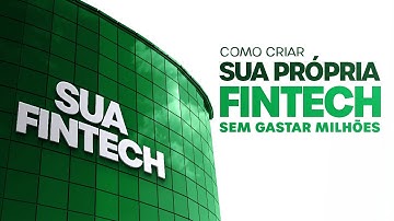 Como Criar Sua Própria Fintech Sem Gastar Milhões