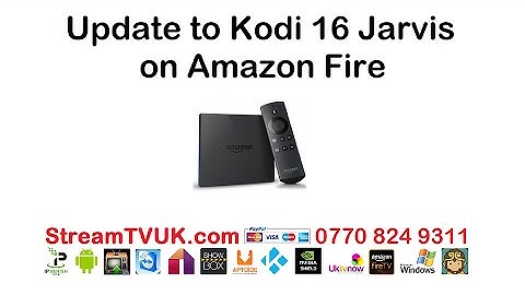 Update to Kodi 16.0 Jarvis on Amazon Fire