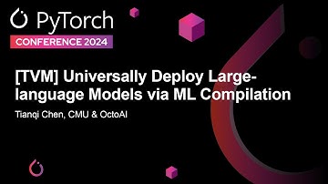 [TVM] Universally Deploy Large-language Models via ML Compilation - Tianqi Chen, CMU & OctoAI