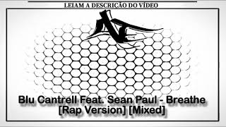 Blu Cantrell Feat. Sean Paul - Breathe [Rap Version] [Mixed]