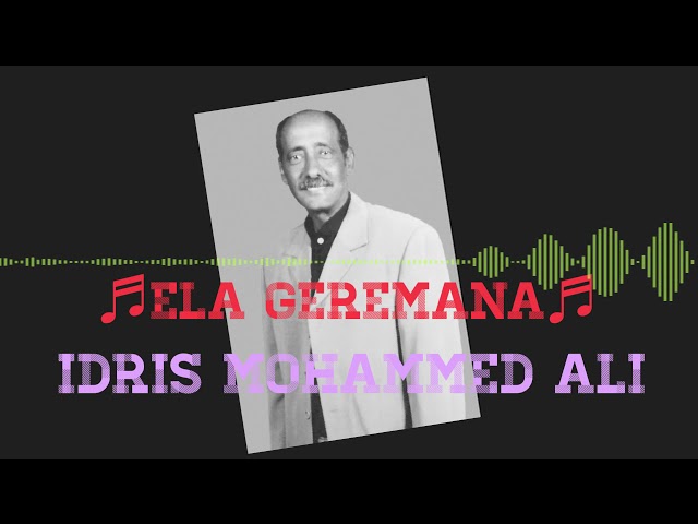 Idris Mohammed Ali #Ela Geremana # Eritrean Tigre Music 2021 دريس محمد علي class=