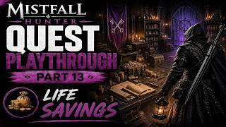 Mistfall Hunter Quest Playthrough – Part 13 | Life Savings