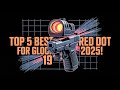 Top 5 Best Red Dot For Glock 19 2026!