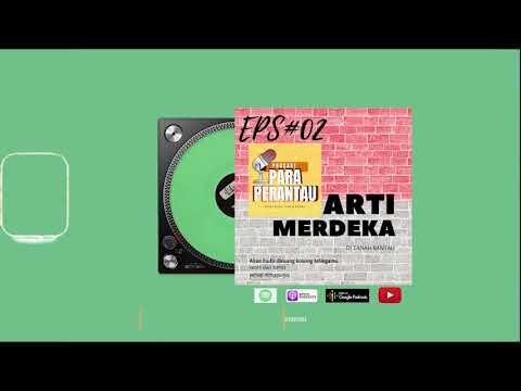 2021 APAKAH KITA SUDAH MERDEKA ? Podcast Para Perantau EPS.