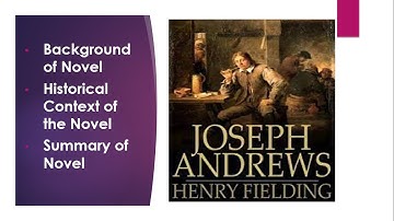 The Historical Context, Background and Summary of Joseph Andrews by Henry Fielding