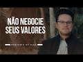 Não negocie seus valores | Mentoria de vida | Deive Leonardo