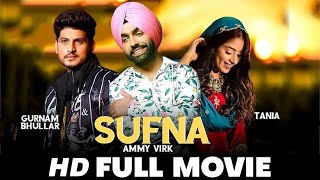SUFNA | New Punjabi Movies 2024 | Tania,Gurnam Bhullar Ammy Virk | New Movie Punjabi Movies 2024