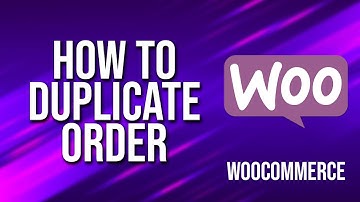 How To Duplicate Order WooCommerce Tutorial