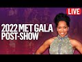 Met Gala 2022 Recap: Biggest Moments From the Show FULL Livestream | E!