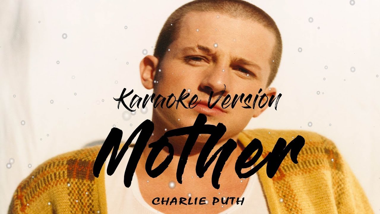 Charlie Puth Mother Karaoke Version Youtube