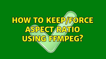 How to keep/force aspect ratio using ffmpeg? (2 Solutions!!)