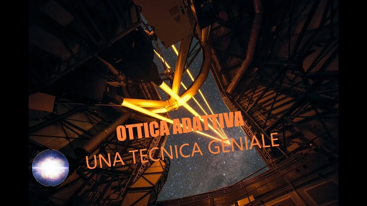L'OTTICA ADATTIVA un vero colpo DI GENIO