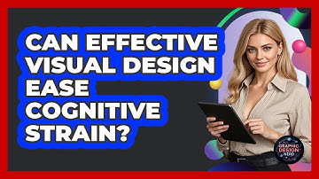 Can Effective Visual Design Ease Cognitive Strain?