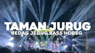 DJ TAMAN JURUG||JEDAG JEDUG•BASS HOREG||kidul ndeso project