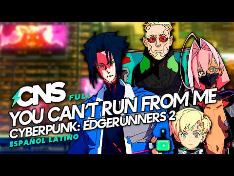 YOU CAN'T RUN FROM ME // CYBERPUNK: EDGERUNNERS 2 (Español Latino)