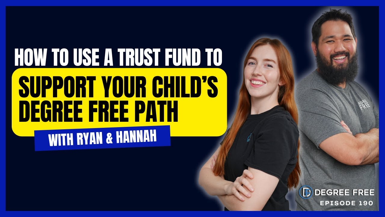Building a Degree Free Future: How to Use a Trust to Help Your Child Succeed (DF#190)