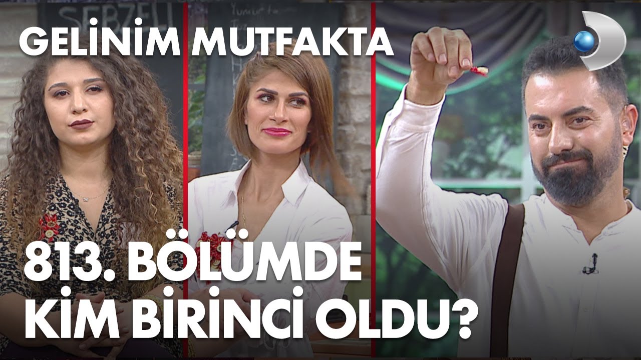 gelinim mutfakta 813 bolumde gun birincisi kim oldu 1 aralik 2021 youtube