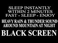 Rain sound with thunder fall you asleep in 2 minutes | Black Screen |