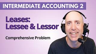 IFA116 β Comprehensive Lease Problem: Lessee & Lessor β Intermediate Accounting