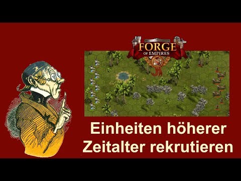 FoETipps: Einheiten höherer Zeitalter rekrutieren in Forge of Empires (deutsch)