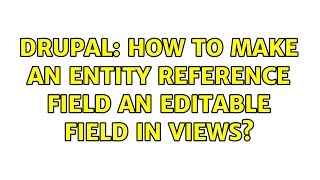 Celebrity Drupal: How to make an entity reference field an editable field in views? Wealth