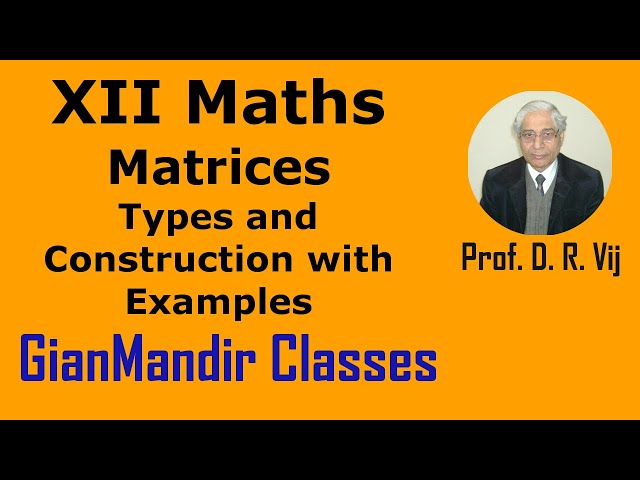 XII Maths | Matrices | Types and Construction with Examples by Nidhi Ma'am