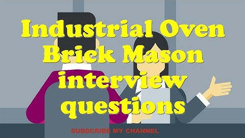 Industrial Oven Brick Mason interview questions