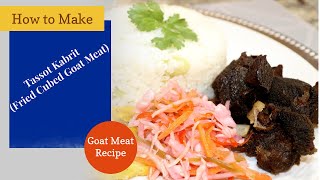 How to Make Tassot Kabrit (Fried Cubed Goat Meat)