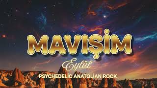 Mavişim Psychedelic Anatolian Rock Eylül