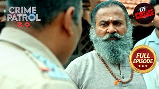 एक Ashram में छुपे है काई अजीब राज़ | Crime Patrol 2.0 | Full Episode