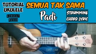 SEMUA TAK SAMA - PADI | Tutorial Ukulele | Genjreng Chord Lirik