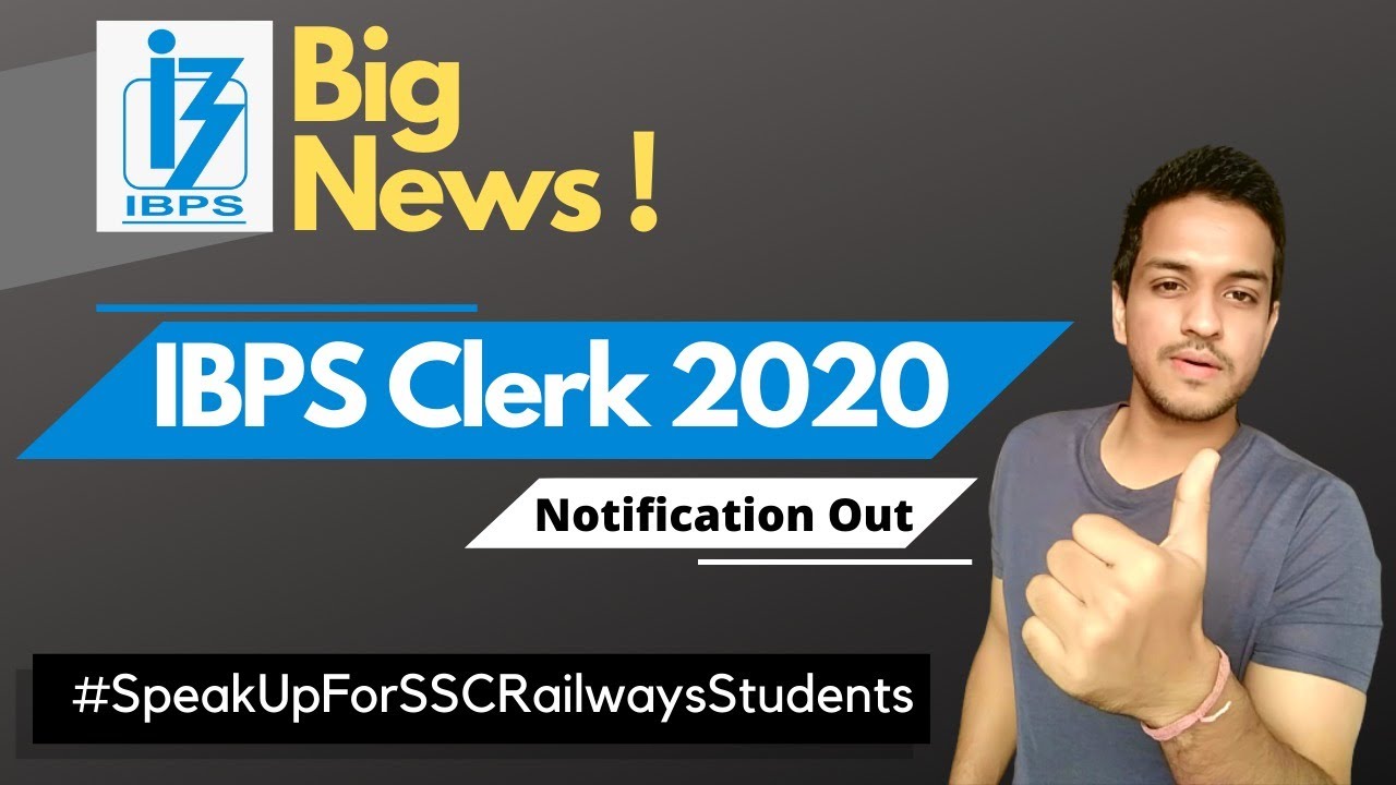 IBPS CLERK 2020 NOTIFICATION OUT | EXAM PATTERN | SELECTION PROCESS