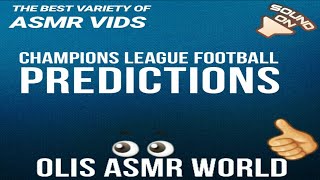 #olisasmrworld #asmrwhisper CHAMPIONS LEAGUE PREDICTIONS - ASMR FOOTBALL screenshot 2