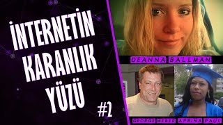 İNTERNETİN KARANLIK YÜZÜ - BÖLÜM 2 | İnternette Kimseye Güvenmeyin