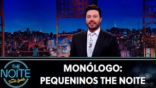 Monólogo Pequeninos The Noitel The Noite 111019
