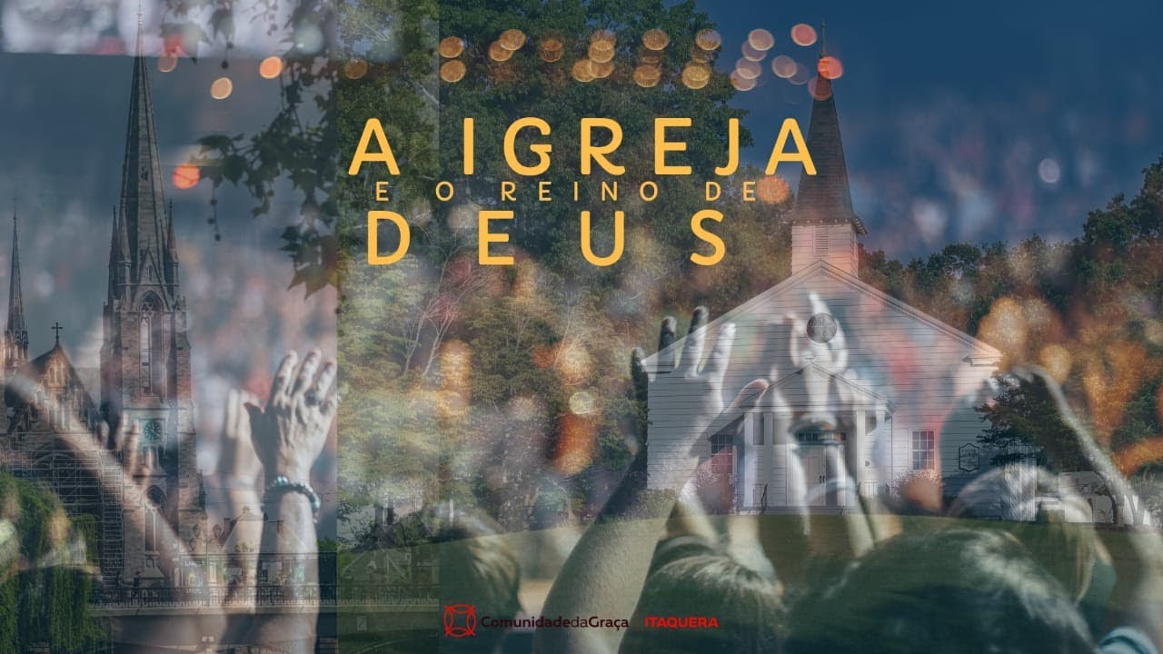 A igreja e o reino de Deus YouTube A igreja e o reino de Deus YouTube