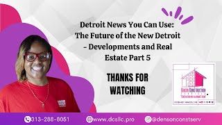 The Future of the New Detroit - Developments and Real Estate Part 5