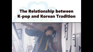 K pop and Tradition [Eng Sub]