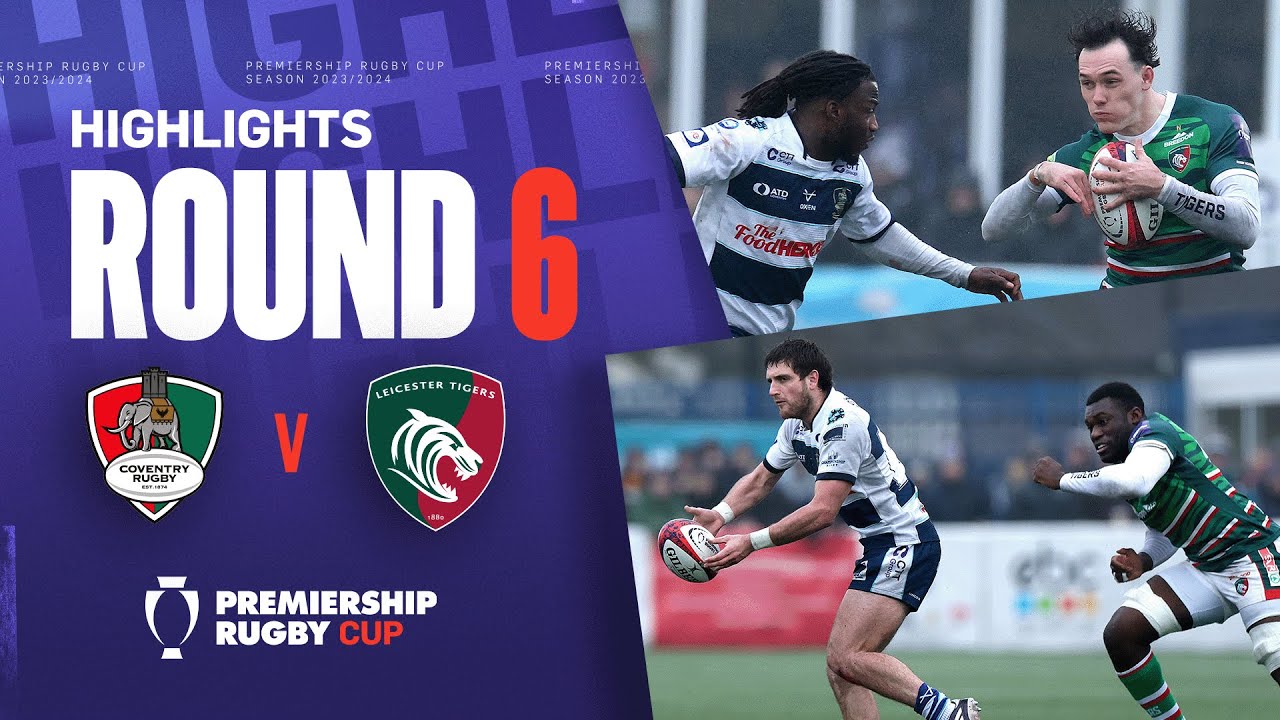 Coventry v Leicester Tigers - HIGHLIGHTS | 14 TRIES In Round 6 | Premiership Rigby Cup