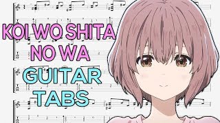 Koe no Katachi (A Silent Voice) - Koi wo Shita no wa (Ending) Guitar Tutorial | Guitar Lesson + TABS