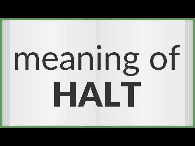 hAlt  Tradução de hAlt no Dicionário Infopédia de Inglês - Português