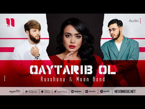 Ruxshona & Moon Band — Qaytarib ol (audio 2022)