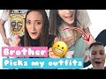 My Brother Picked Out My Outfits For A Week!!