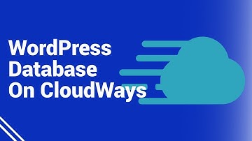 How To Access Your Wordpress Database On CloudWays