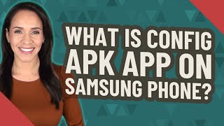 What is config APK app on Samsung phone? screenshot 2