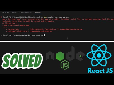 The term 'npx' is not recognized as the name of a cmdlet, function SOLVED in React JS and Node JS
