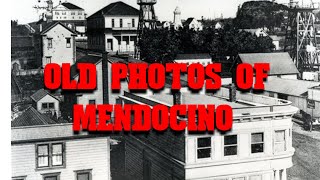 Historic Photos Of Mendocino