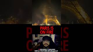 Chaos in Paris: The Reality of Recent Protests